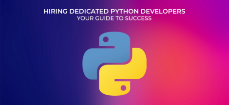 Hiring Dedicated Python Developers - Your Guide to Success